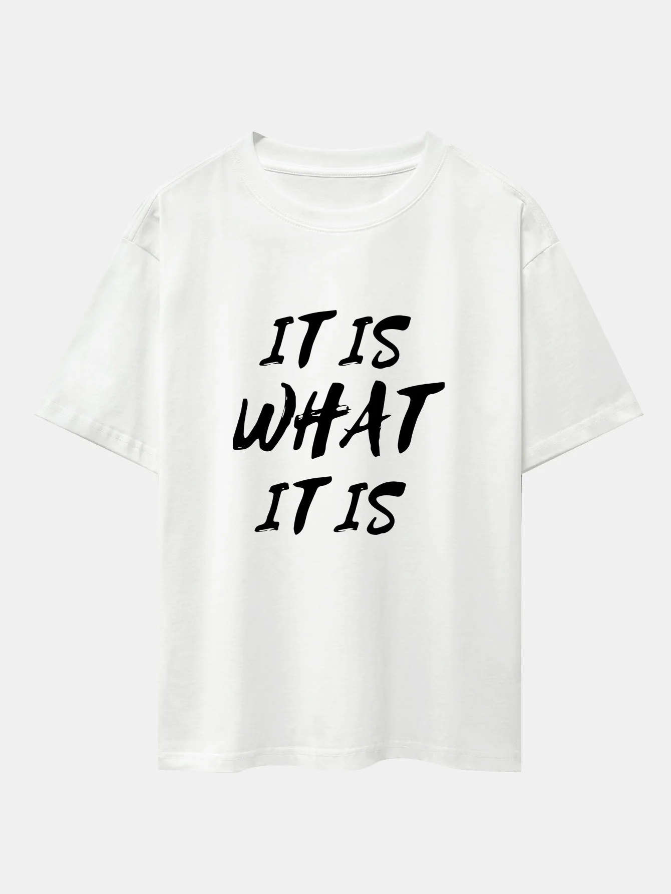 It Is What It Is Print Drop Shoulder Oversize T-Shirt