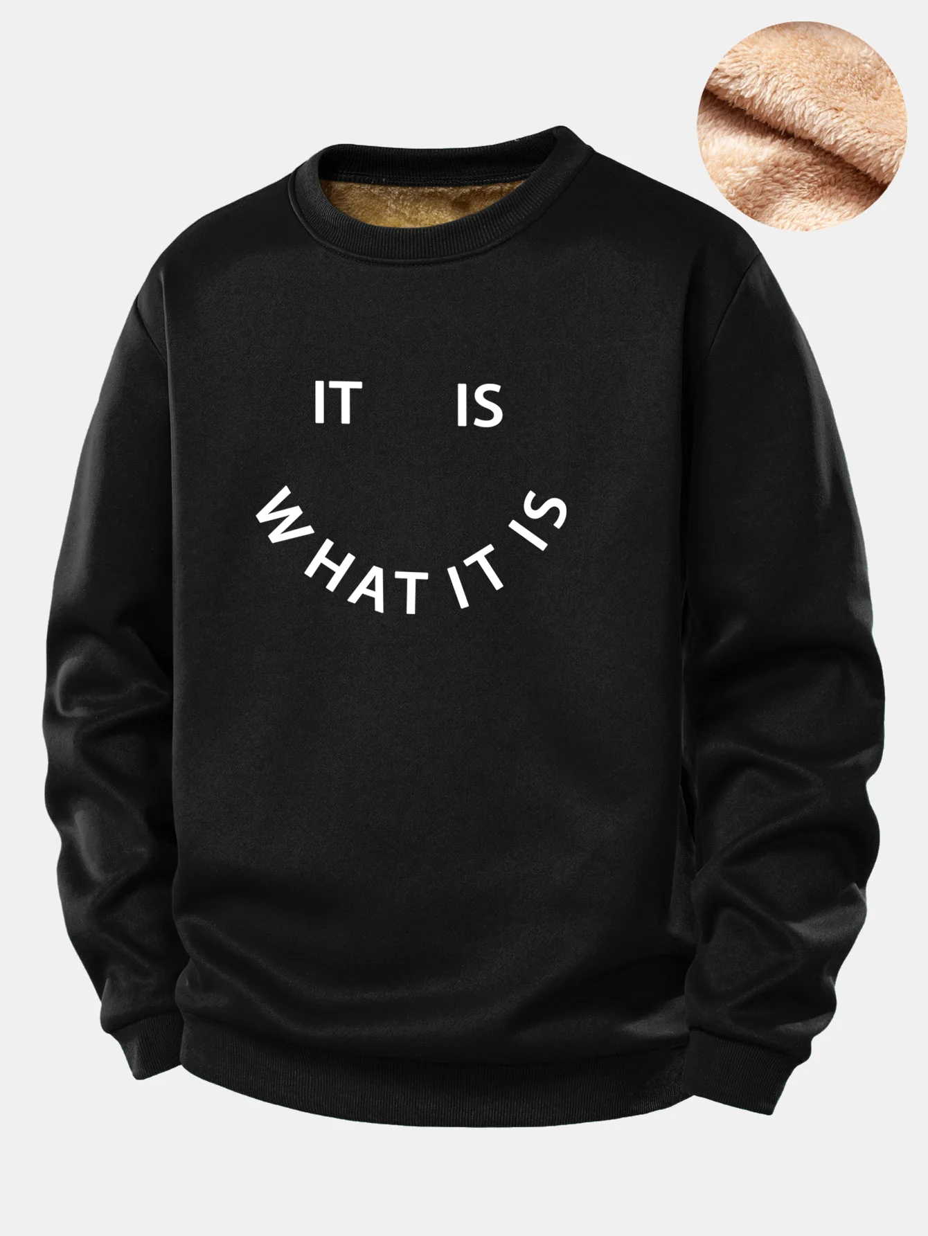 It Is What It Is Print Teddy Fleece Lined Sweatshirt