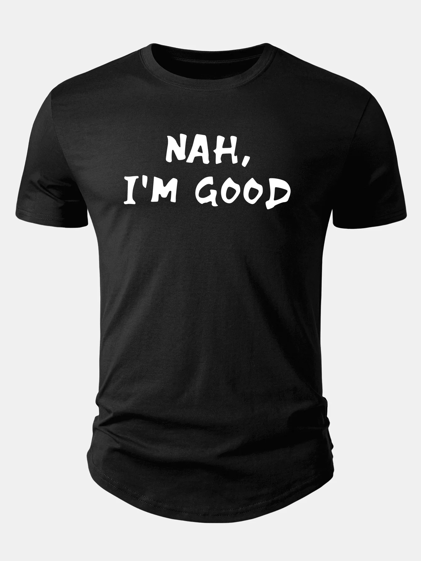 Nah I'm Good Print Cotton Arc Hem T-Shirt