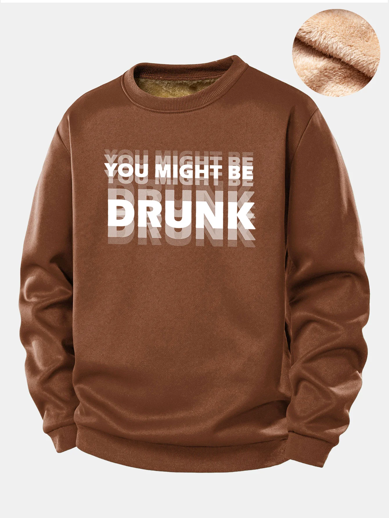 You Might Be Drunk Print Teddy Fleece Lined Sweatshirt - Image 5